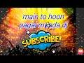 Lagu Main to hoon pagal munda dj remix songs