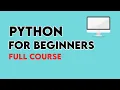 Python Tutorial For Beginners Python For Beginners Full Course