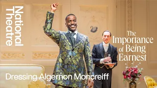 The Importance of Being Earnest | Dressing Algernon Moncreiff | National Theatre