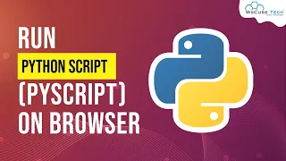 Run Python in Browser - How to Run Python Script PyScript on Browser Python Projects