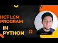 LCM HCF Program In Python