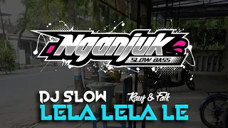 Download DJ SLOW • LELA LELA LE • SANTUY STYLE MP3