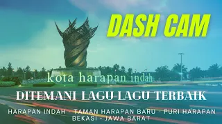 Download DASH CAM DITEMANI LAGU-LAGU TERBAIK, HARAPAN INDAH BEKASI. MP3