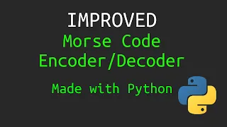 Improved Python Morse Code - Pt 1