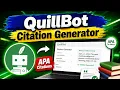 How to Use QuillBot Citation Generator for APA Citations Create References