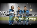 Download Lagu NAGABE TRIO - TARTIPU AU - CIPT : DAPOT SIMARMATA (LIRIK \u0026 COVER)