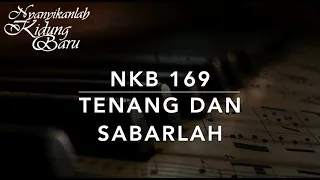 Download NKB 169 Tenang Dan Sabarlah (Be Still, My Soul) - Nyanyikanlah Kidung Baru MP3