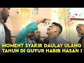 Download Lagu Moment Syakir Daulay Ulang Tahun Di Guyur Habib Hasan !
