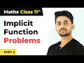 Implicit Function Differentiation Problems Part 2 - Differentiation Class 11 Maths