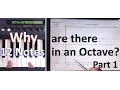 Why are there 12 notes in an Octave - Part 1