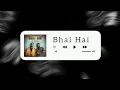 Bhai Hai  |  Fotty Seven,  Bali  ||  MP3 Song