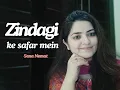 Download Lagu Zindagi Kay Safar | Cover | Sana Nemat