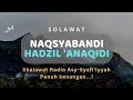 Download Lagu Sholawat Radio Asy-Syafi’iyah || Solawat Naqsyabandi || Hadzil ‘Anaqiid