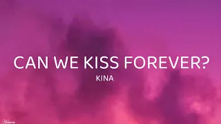 Download Kina - Can We Kiss Forever (Lyrics) ft. Adriana Proenza MP3