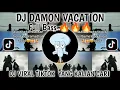 Lagu DJ DAMON VACATION FULL BASS TREND LANGIT VIRAL TIKTOK TERBARU 2026 YANG KALIAN CARI-JJ TREN 2026