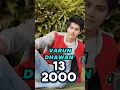 Lagu VARUN DHAWAN Age Transformation (1988-2025) varun life journey evolution #varundhawan