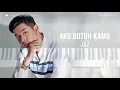 Download Lagu Aku Butuh Kamu - Jaz (Piano Cover) with Lyrics by AnggelMel