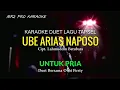 Download Lagu UBE ARIAS NAPOSO | Untuk Pria | Karaoke Lagu Tapsel MP3