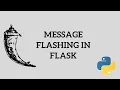 Python Flask Tutorial - Message Flashing in Flask