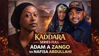kaddara series full movie adam a zango da nafisa abdullahi kannyfilms