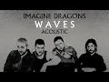 Download Lagu imagine Dragons - Waves (Acoustic)