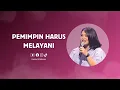 Pemimpin Harus Melayani - Ps. Henny Kristianus