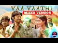 Vaa Vaathi Mixed Version | Male & Female | Dhanush & Swetha Mohan | GV Prakash | Vaathi | Musizia 🎶