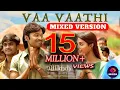 Vaa Vaathi Mixed Version | Male \u0026 Female | Dhanush \u0026 Swetha Mohan | GV Prakash | Vaathi | Musizia 🎶