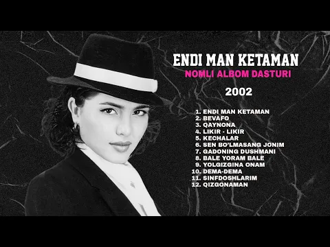 Download MP3 Ozoda - Endi man ketaman nomli albon dasturi 2002