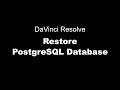 DaVinci Resolve Restore PostgreSQL Database