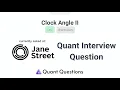 Clock Angle II - Jane Street Quant Interview Question