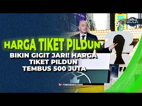 Fantastis! Tiket Termahal Piala Dunia 2026 Capai Setengah Miliar Rupiah