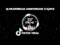 Download Lagu DJ Heartbreak Anniversary X Ignite SLOW TIKTOK VIRAL 2022