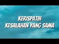 Kerispatih - Kesalahan Yang Sama (Lirik)