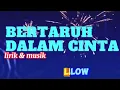 Download Lagu BERTARUH DALAM CINTA ( LIRIK ) | LAGU VIRAL | LAGU HITS | KOPLO