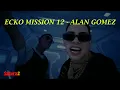 ECKO MISSION 12 - ALAN GOMEZ (Saturado)