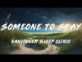 Vancouver Sleep Clinic - Someone To Stay (Acoustic)   [ Lyrics ]