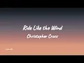 Christopher Cross - Ride Like the Wind (Lyrics)