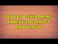 DevOps SysAdmins Apache localhost and vhosts 3 Solutions