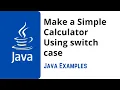 Java Program to Make a Simple Calculator Using switch case Java Programming Examples