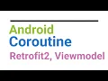 Android Coroutine ViewModel using Retgrofit2 Kotlin