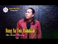 Download Lagu DANG NA TOIS ROHAKKU || Cipt.Soritua Manurung || Cover.Afdy James Siallagan || Lagu BATAK Populer