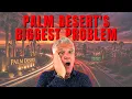 The DARK SIDE of Living in PALM DESERT California in 2026