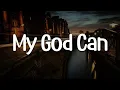 Download Lagu My God Can, This Is Our God, Forever (yrics) - Katy Nichole, Phil Wickham, Kari Jobe