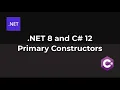 C 12 Primary Constructors NET 8 C