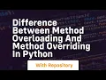 difference between method overloading and method overriding in python