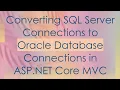 Converting SQL Server Connections to Oracle Database Connections in ASP NET Core C