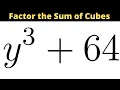 How to use the Sum of Cubes to Factor y 3 64