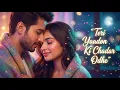 Lagu Teri Yaadon Ki Chadar Odhe Official Video Dil Ne Tera Naam Liya #bollywood #hindisong #2026