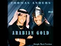 Lagu Thomas Anders - Arabian Gold Simple Maxi Version (cut by Manayev)